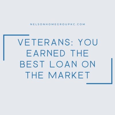 Quote graphic saying ‘Veterans: You earned the best loan on the market,’ featuring Nelson Home Group KC branding.