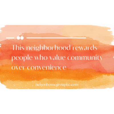 Brookside Kansas City home buyers prioritize walkable lifestyle and neighborhood feel over square footage