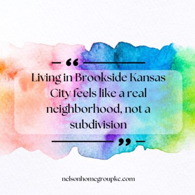 Living in Brookside Kansas City feels like a real neighborhood with walkable streets and community character