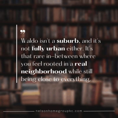 Joe Nelson Kansas City real estate agent quote about Waldo neighborhood