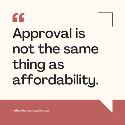 Graphic stating approval is not the same thing as affordability for Kansas City home buyers budgeting real monthly costs.