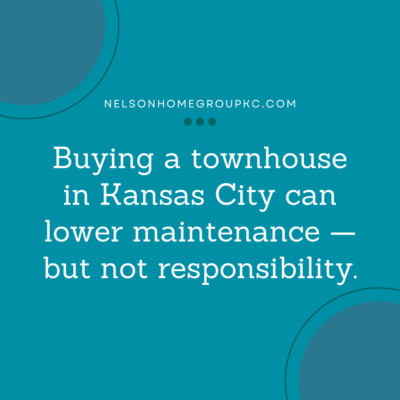 Buying a townhouse in Kansas City may reduce exterior maintenance but still requires homeowner responsibility.